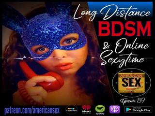 Cybersex & dolga distance bdsm orodja - američanke seks podcast
